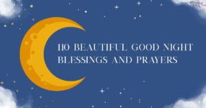 110 Beautiful Good Night Blessings and Prayers