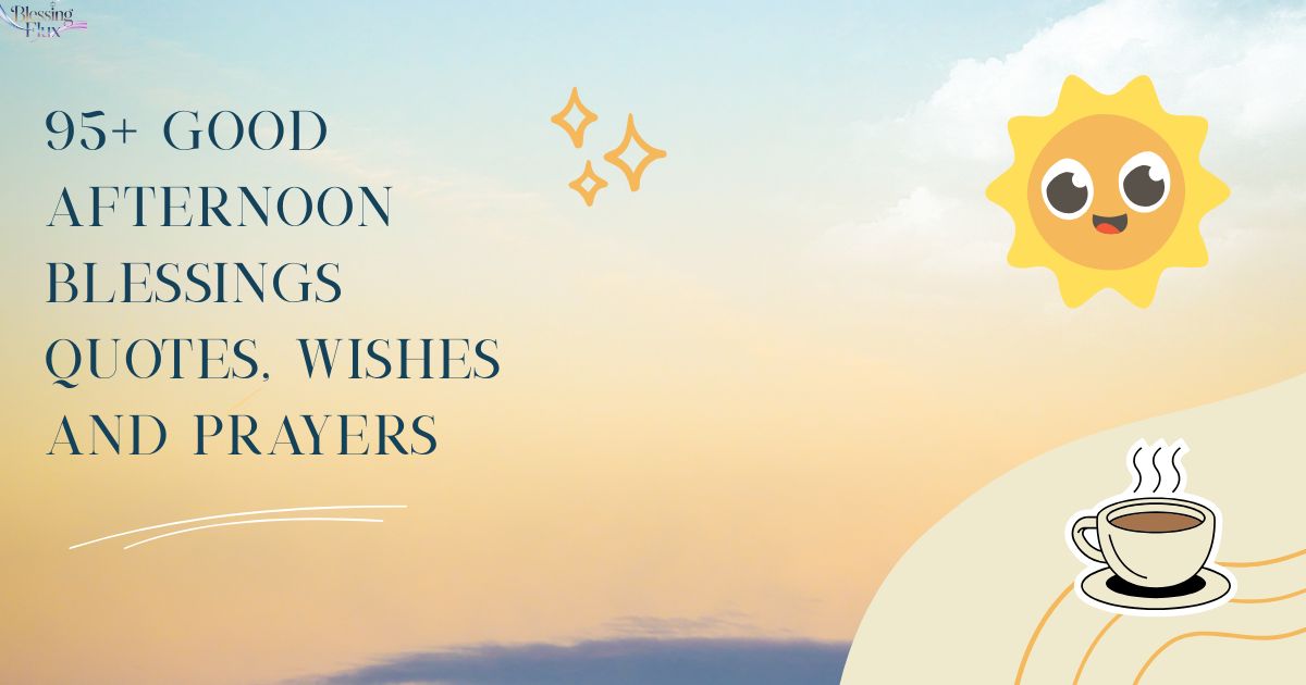 95+ Good afternoon Blessings Quotes, Wishes and Prayers