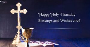 Happy Holy Thursday Blessings and Wishes 2026