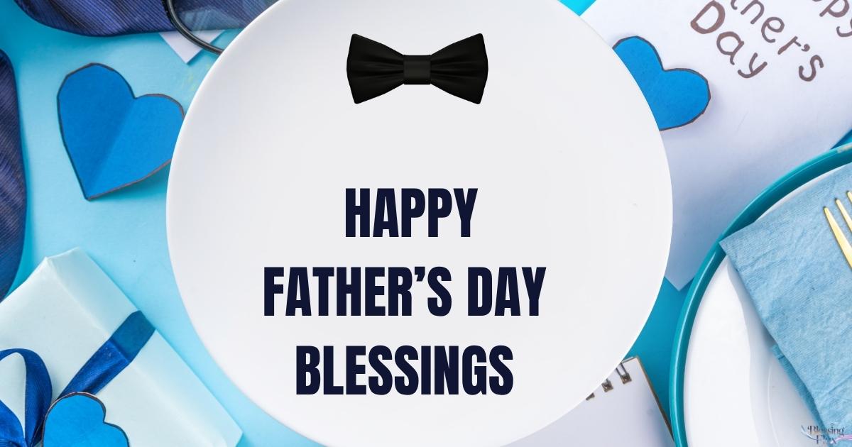 170+ Father’s Day Blessings, Quotes, Prayers, Wishes & Bible Verse Ideas in 2026
