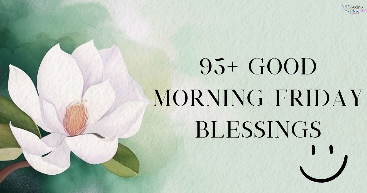 95+ Good Morning Friday Blessings